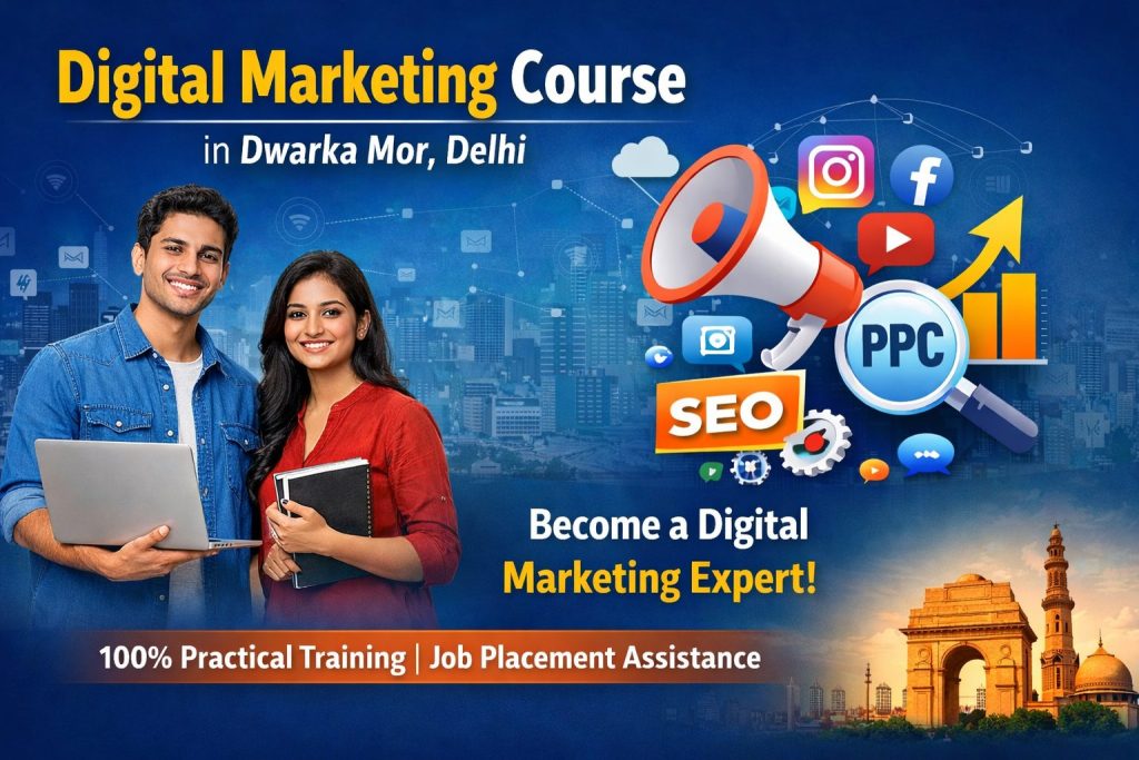 Digital Marketing Course in Dwarka Mor, Delhi